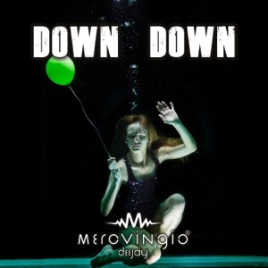 MEROVINGIO DEEJAY - DOWN DOWN